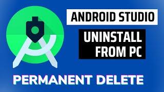 Uninstall Android Studio from Windows Completely for Reinstallation