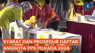 Syarat dan Prosedur untuk Daftar Anggota PPS Pilkada 2024