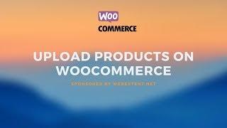 How to upload product on woocommerce | upload products on woocommerce