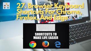 27 Browser Keyboard Shortcuts For Chrome, Firefox, And Edge