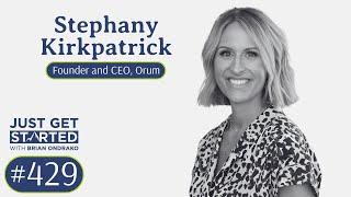 Stephany Kirkpatrick  - Founder & CEO, Orum