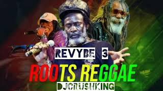 BEST OF ROOTS & REGGAE MIX  #REVYBE 3 SERIES _DJCRUSHKING ,BOB MARLEY,BURNING SPEAR,CULTURE,UB40