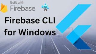 Install Firebase CLI for Windows | Flutter