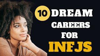 INFJ Career: Top 10 Dream Careers for INFJs