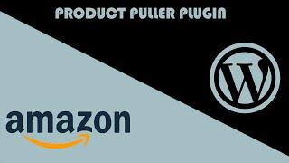 Product Puller Plugin - Import product data from Amazon to Wordpress