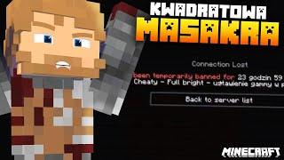 Historia Mojego Bana  Kwadratowa Masakra Minecraft