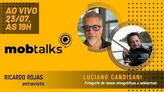 MobTalks | T4 EP 1 - Ricardo Rojas conversa com a Fotógrafo Luciano Candisani