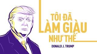 [Sách Nói] Tôi Đã Làm Giàu Như Thế - Chương 1 | Donald J.Trump & Meredith McIver