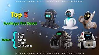 Top 5  AI Pet Robot | Emo, Elik, Loona, Vector, Anik Vector | Best Robot 2023 | Awesome Robotics Toy