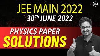 JEE Main 2022 - 30th JUNE Physics Solution | All 30 Questions | Mohit Sir | Eduniti