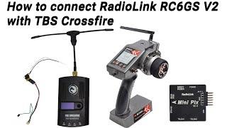 How to connect RadioLink RC6GS V3/RC6GS V2//RC6GS/RC4GS V3/RC4GS V2/RC4GS with TBS Crossfire