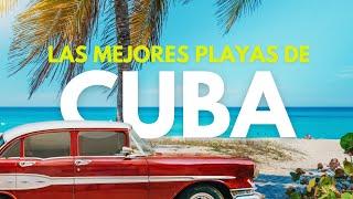 Las 20 mejores PLAYAS de CUBA 