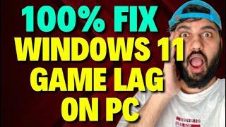 Fix Windows 11 Game Lag on PC