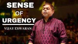 Vijay Eswaran Explains Why a Sense of Urgency is Key to Success