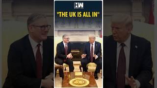 #Shorts | Keir Starmer: 'The UK is all in' | Russia-Ukraine War | Trump vs Zelenskyy | Putin | US