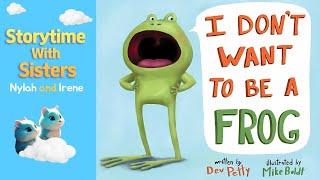 ️I DON'T WANT TO BE A FROG | Read Aloud for Kids