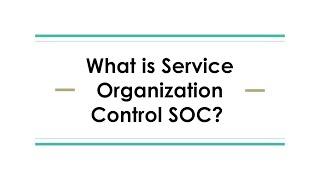 What is Service Organization Control SOC?