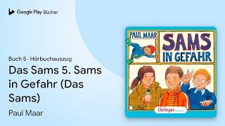 „Das Sams 5. Sams in Gefahr (Das Sams), Buch 5“ von Paul Maar · Hörbuchauszug