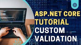 ASP.NET Core Tutorial - User Registration with Custom Validation Attributes