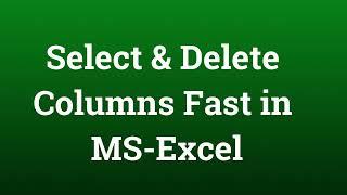 How to select and delete columns in Excel quickly? | Excel tips