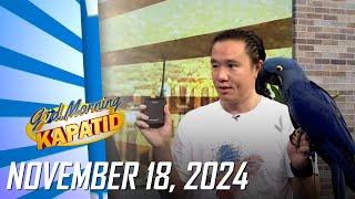 GUD MORNING KAPATID LIVESTREAM | November 18, 2024 | 5:30AM