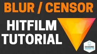 How To Blur Video In Hitfilm - Blur / Censor Tutorial