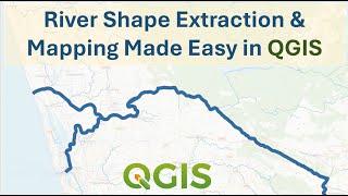 Extracting Any River Shape and Creating a Map | QGIS Tutorial