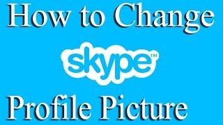 How to Change Your Skype Profile Picture 2015