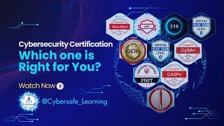 Cybersecurity Certification: Choose The Right One to Build Your Career| Cybersafe Learning