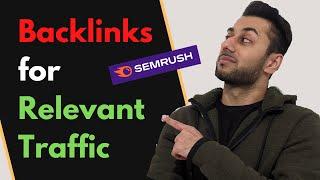 Analyse Competitor Backlinks for Impactful Relevant Traffic - SEMRush Backlink Analytics Tool