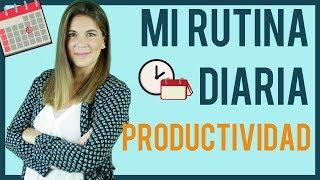  Mi rutina diaria para ser PRODUCTIVO y ORGANIZADO