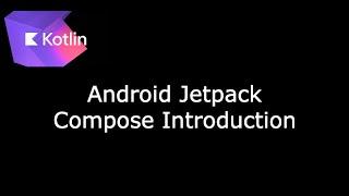Android Jetpack Compose Introduction
