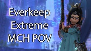 Everkeep (Extreme) - Machinist POV | FFXIV Dawntrail