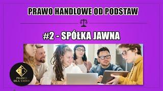 Podstawy prawa handlowego #2 - Spółka jawna