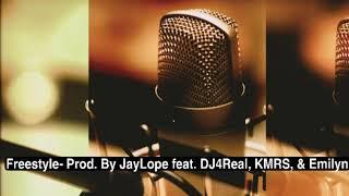 Freestyle - Prod. By JayLope Feat. Dj4Real, KMRS & Emilyn