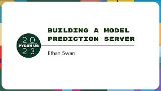Tutorials - Ethan Swan: Building a Model Prediction Server