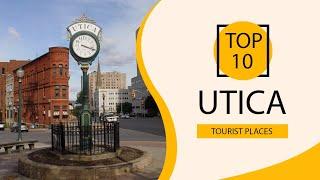 Top 10 Best Tourist Places to Visit in Utica, New York State | USA - English