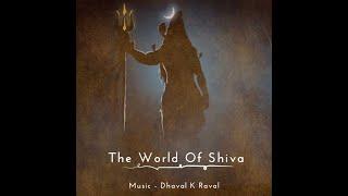 The World Of Shiva | Official Music | Dhaval K Raval