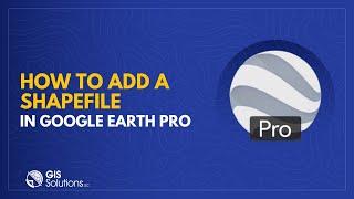 Add shapefile to Google Earth Pro