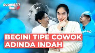 ATLET PRO CANTIK MULTI TALENTA! GIMANA SIH TIPE COWOKNYA? |  ADINDA INDAH | SETENGAH HATI