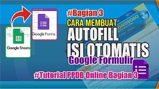 Cara Membuat Auto Fill Google form  | PPDB ONLINE Bagian 3