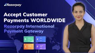 Accept Customer Payments WORLDWIDE | Razorpay International Payment Gateway