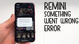 How To Fix Remini Something Went Wrong Error