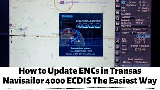 How to Update ENCs in Transas Navisailor 4000 ECDIS The Easiest Way