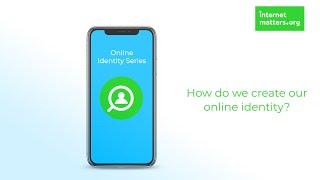 How do we create our online identity? Online Identity Series | Internet Matters