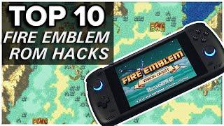 Top Ten Best Fire Emblem Rom Hacks!