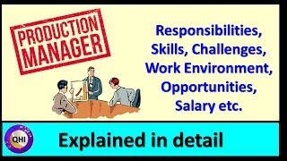 Production Manager - Responsibilities, Challenges, opportunities, Salary etc