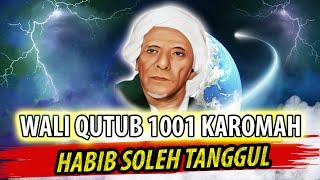 WALIYULLAH 1001 KAROMAH SELURUH KISAH TENTANG BELIAU ADA DISINI | HABIB SHOLEH TANGGUL