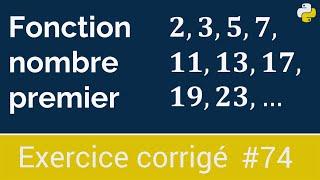 Exercice corrigé #74 : Fonction qui permet de déterminer si un nombre est premier ou non | Python