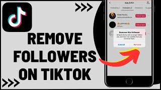 How To Remove Followers On TikTok (2024)